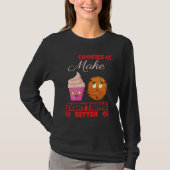 Cookies Make Everything Better Sayings Graphic T-Shirt (Vorderseite)