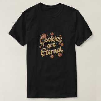 Cookies sind ewig T-Shirt