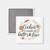 Cookies werden aus Butter und Liebe gemacht Magnet (Vorderseite/Rückseite)