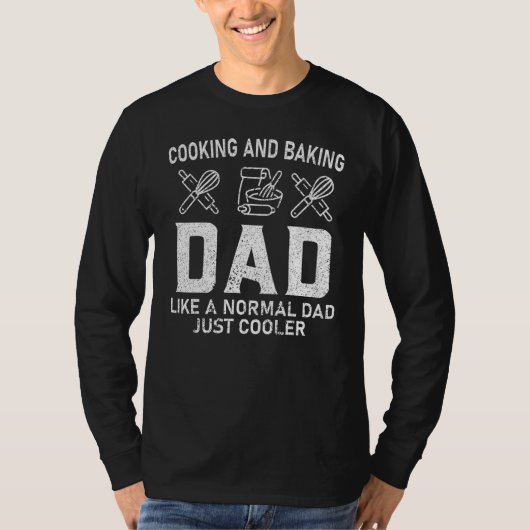 Cooking and Baking Dad Like A Normal Dad Just Cool T-Shirt (Vorderseite)