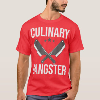Cooking Chefs Sous Chefs Culinary Gangster Cooking T-Shirt