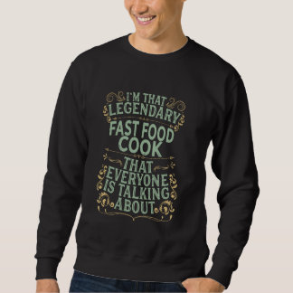 Cooking Cuisine Koch - Legendary Fast Food Cook Sweatshirt