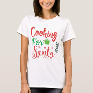 Cooking for Santa Merry Weihnachtsbaum Funny Xmas T-Shirt