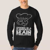 Cooking is a flavourful brain stimulation T-Shirt (Vorderseite)