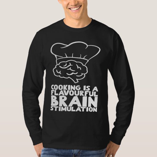 Cooking is a flavourful brain stimulation T-Shirt (Vorderseite)
