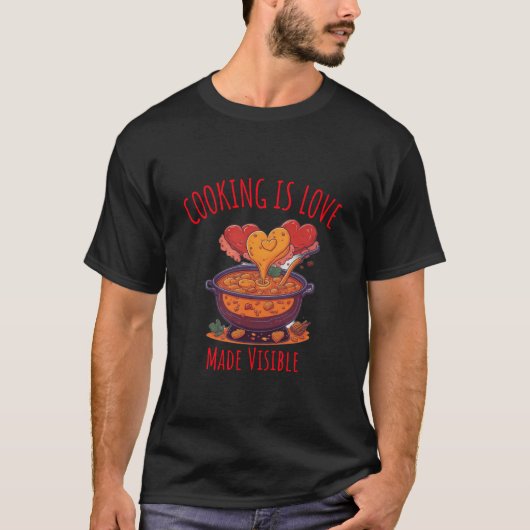 Cooking Is Love Made Vue T-Shirt (Vorderseite)