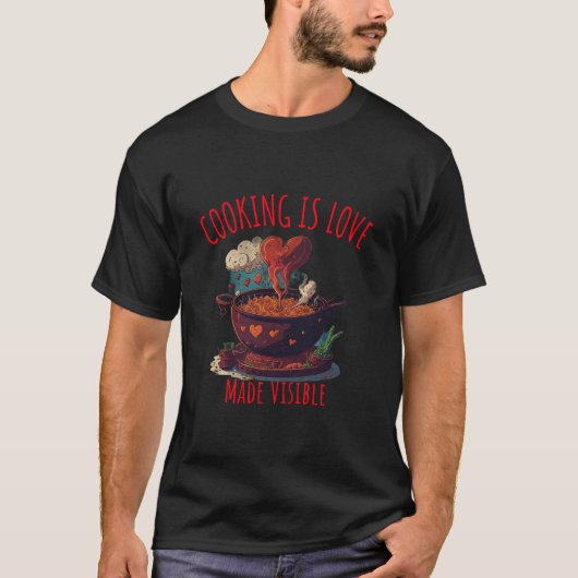 Cooking Is Love Made Vue T-Shirt (Vorderseite)