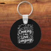 Cooking Is My Love Language, Culinary Chef And Kit Schlüsselanhänger (Vorderseite)