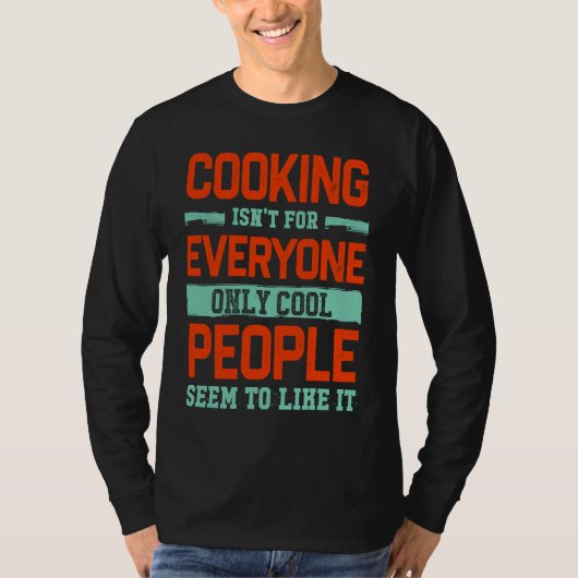 Cooking Isnt For Everyone Chef Cook Humor Hobby T-Shirt (Vorderseite)