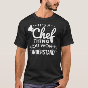 Cooking Its a Chief Thing You wont funny crossfit  T-Shirt