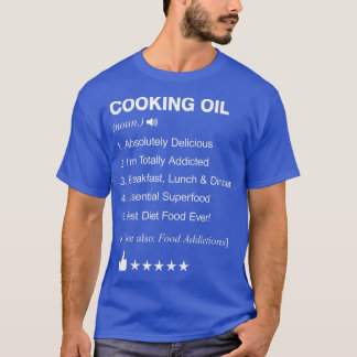 Cooking Oil Definition Meaning Funny T-Shirt