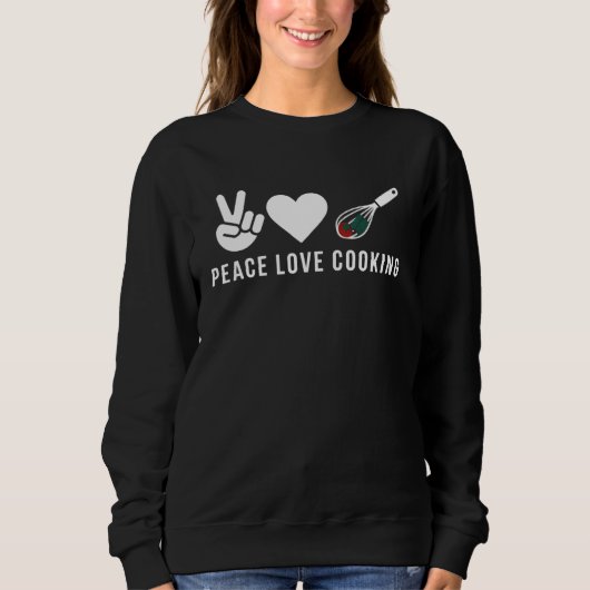 Cooking Peace Kitchen Koch Feinschmecker Geschenk Sweatshirt (Vorderseite)