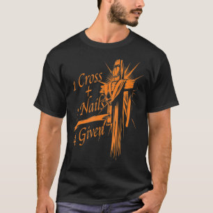 Cool 1 Kreuz + 3 Nägel 4 Gegeben Christlicher Got T-Shirt