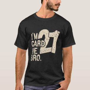 Cool 21. Geburtstag Ich bin 21 Card Me Bro Men Boy T-Shirt