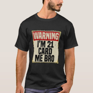 Cool 21. Geburtstag Ich bin 21 Card Me Bro Men Boy T-Shirt
