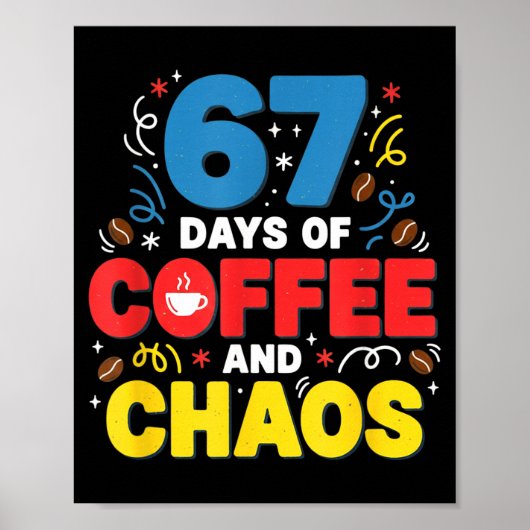 Cool 67 Days Of Coffee Teacher Retro Vibes School  Poster (Vorne)