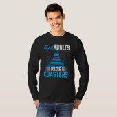 Cool Adults Ride Coasters Quote For Men Or Women T T-Shirt (Vorne ganz)
