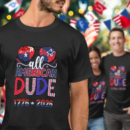 Cool All American Dude 1776 to 2026 Celebration  T-Shirt