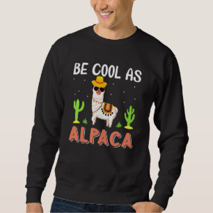 Cool als Alpaca Funny Llama und Alpaca Lover Sayin Sweatshirt