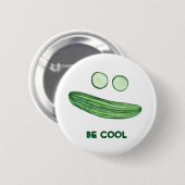 Cool als Gurke "BE COOL" Funny Wcolor Button (Vorne & Hinten)
