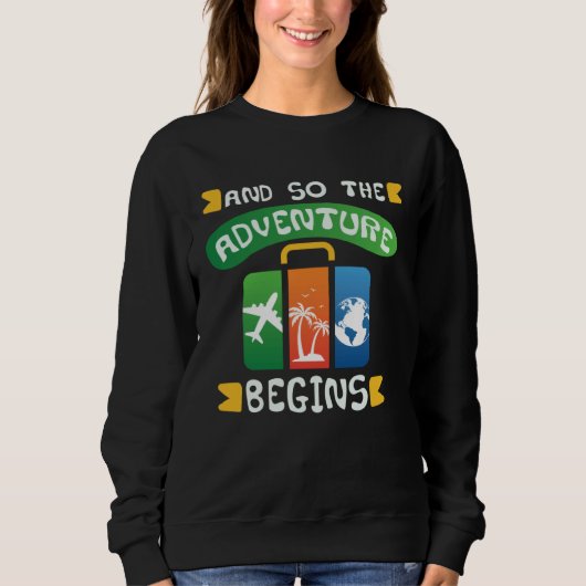 Cool And So The Adventure Begins Travelling Hipste Sweatshirt (Vorderseite)
