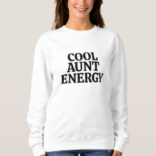 Cool-Aunt-Energy – Feste Familienrolle Statement T Sweatshirt