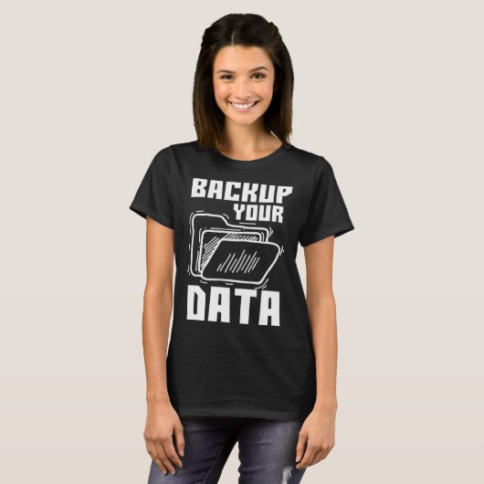 Cool Backup Your Data Programming Technology T-Shirt (Vorne ganz)