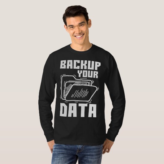 Cool Backup Your Data Programming Technology T-Shirt (Vorne ganz)
