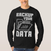 Cool Backup Your Data Programming Technology T-Shirt (Vorderseite)