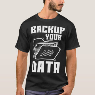 Cool Backup Your Data Programming Technology T-Shirt