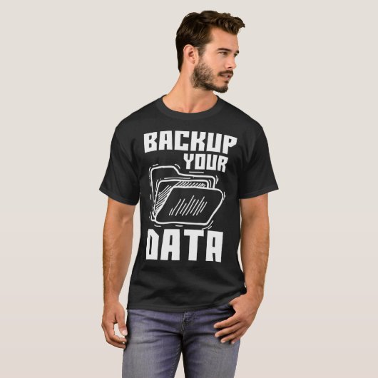 Cool Backup Your Data Programming Technology T-Shirt (Vorne ganz)