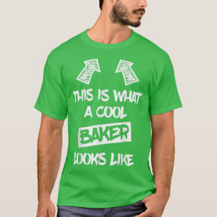 Cool Baker Funny Sprichwort Konditorei Bäckerei T-Shirt