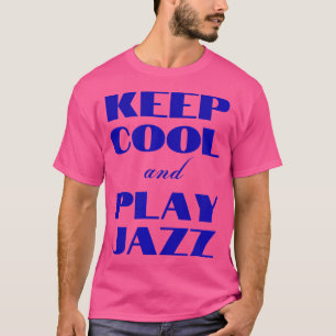 Cool behalten und Jazz spielen - I Liebe Jazz T-Shirt
