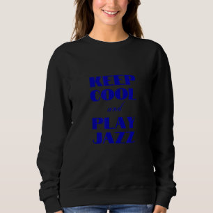 Cool behalten und spielen Jazz I Liebe Jazz Sweatshirt