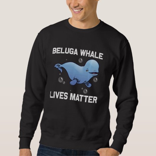 Cool Beluga Whale For Men Women Orca Whales Save T Sweatshirt (Vorderseite)