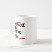 Cool bleibe, aber nicht zu Cool Kaffeetasse (Vorderseite Links)