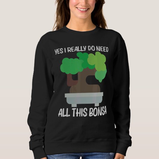 Cool Bonsai For Men Women Tree Plant Garden Sweatshirt (Vorderseite)