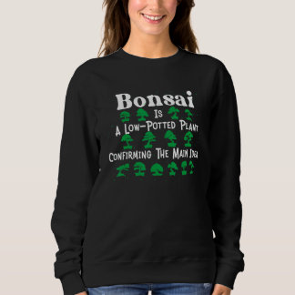 Cool Bonsai Is A Low Potted Plant Confirming The M Sweatshirt