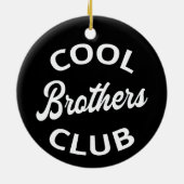 Cool Brothers Club I Keramik Ornament (Hinten)