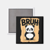 Cool Bruh Panda Men Women Kids Teens Funny Bruh Pa Magnet (Vorderseite/Rückseite)