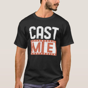 Cool Cast Me Schauspiel Schüler Theater Schauspiel T-Shirt