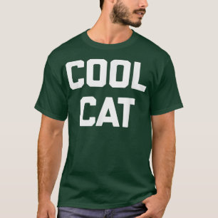 Cool Cat lustige Sprichwort sarkastische Neuheit S T-Shirt
