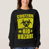 Cool Caution Bio Hazard Puberty Virus Scientists Sweatshirt (Vorderseite)