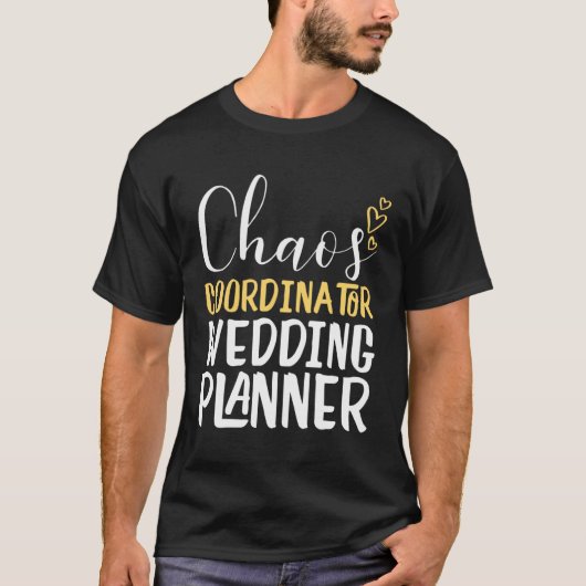 Cool Chaos Coordination Wedding Planner Event Plan T-Shirt (Vorderseite)