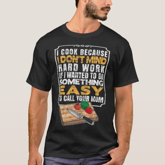Cool Chef I Cook Culinary funny bake T-Shirt (Vorderseite)