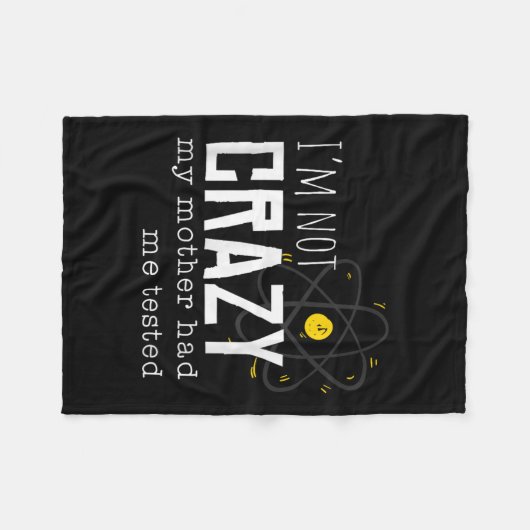 Cool Chemistry Geek Quote Jokes I'm Not Crazy My M Fleecedecke (Vorderseite (Horizontal))