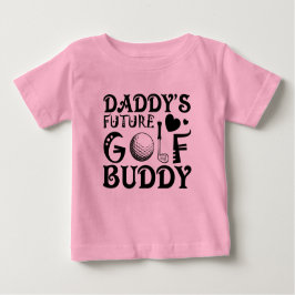Cool Daddy future golf buddy word art baby girl Baby T-shirt