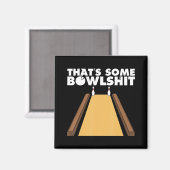 Cool, das ist ein Bowlshit Spaß Bowling Geschenk f Magnet (Vorderseite/Rückseite)