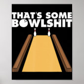 Cool, das ist ein Bowlshit Spaß Bowling Geschenk f Poster (Vorne)