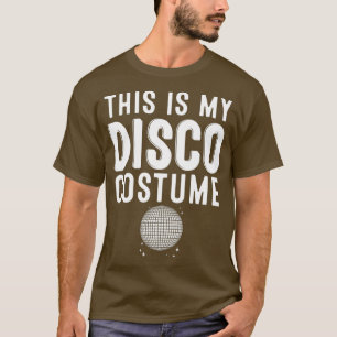 Cool Das ist mein Disco-Kostüm-Geschenk Party-Tänz T-Shirt